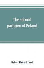 second partition of Poland; a study in diplomatic history
