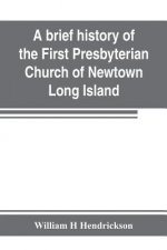 brief history of the First Presbyterian Church of Newtown, Long Island