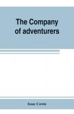Company of adventurers; a narrative of seven years in the service of the Hudson's Bay company during 1867-1874, on the great buffalo plains, with hist