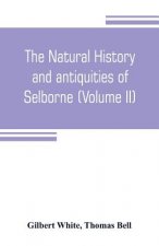 natural history and antiquities of Selborne, in the county of Southhampton (Volume II)
