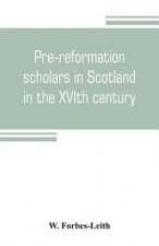 Pre-reformation scholars in Scotland in the XVIth century