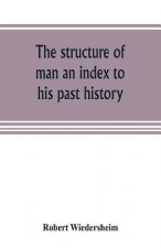 structure of man an index to his past history
