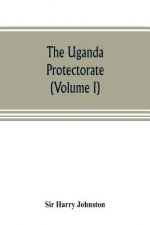 Uganda protectorate (Volume I)
