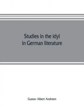 Studies in the idyl in German literature