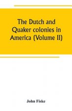 Dutch and Quaker colonies in America (Volume II)