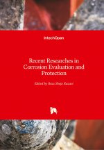 Recent Researches in Corrosion Evaluation and Protection
