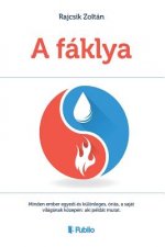 A Fáklya: Minden Ember Egyedi És Különleges, Óriás, a Saját Világának Közepén: Aki Példát Mutat.