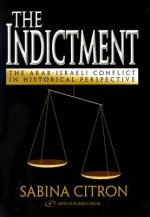 The Indictment: The Arab-Israel Conflict in Historical Perspective