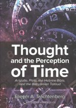 Thought and the Perception of Time: Aristotle, Plato, the Hebrew Bible, and the Babylonian Talmud