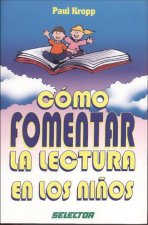 Como Fomentar La Lectura En Los Ninos
