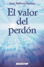 El Valor del Perdon