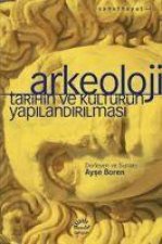 Arkeoloji - Tarihin ve Kültürün Yapilandirilmasi