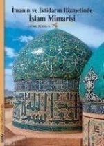 Imanin ve Iktidarin Hizmetinde Islam Mimarisi