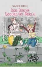 Dur Dünya Cocuklari Bekle