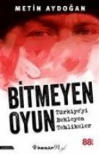 Bitmeyen Oyun - Türkiyeyi Bekleyen Tehlikeler