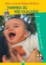 Yakinda Üc Kisi Olacagiz
