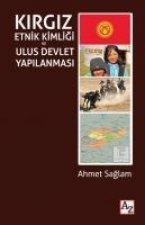 Kirgiz Etnik Kimligi ve Ulus Devlet Yapilanmasi