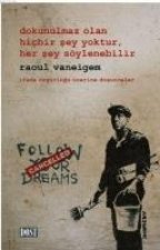 Dokunulmaz Olan Hicbir Sey Yoktur, Her Sey Söylenebilir Ifade Özgürlügü Üzerine Düsünceler