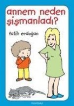 Annem Neden Sismanladi