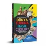 Dünya Turuna Nasil Cikilir