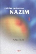 Eski Türk Edebiyatinda Nazim 1. Cilt