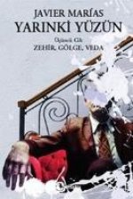 Yarinki Yüzün Cilt 3 - Zehir, Gölge, Veda