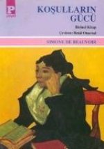 Kosullarin Gücü 1. Kitap