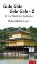 Gide Gide Gele Gele 2 - Bir Tur Rehberinin Gözünden