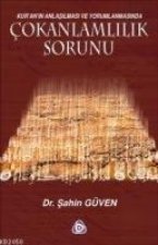 Cokanlamlilik Sorunu; Kuranin Anlasilmasi ve Yorumlanmasinda