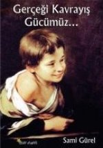 Gercegi Kavrayis Gücümüz