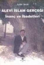 Alevi Islam Gercegi Inanc ve Ibadetleri