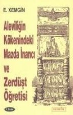 Aleviligin Kökenindeki Mazda Inanci ve Zerdüst Ögretisi