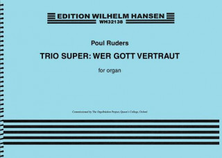 Trio Super: Wer Gott Vertraut: For Organ