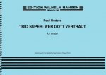 Trio Super: Wer Gott Vertraut: For Organ