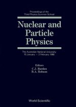 Nuclear and Particle Physics: Proceedings of the Third Physics Summer School