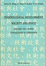 Technological Development, Society and State: Western and Chinese Civilizations in Comparison - Proceedings of the Joint Conference