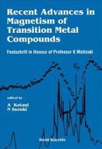 Recent Advances in Magnetism of Transition Metal Compounds: Festschrift in Honour of Professor K Motizuki
