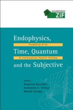 Endophysics, Time, Quantum And The Subjective - Proceedings Of The Zif Interdisciplinary Research Workshop (With Cd-rom)