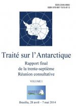 Rapport final de la trente-septi?me Réunion consultative du Traité sur l'Antarctique - Volume I