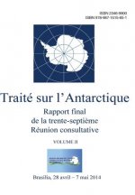 Rapport final de la trente-septi?me Réunion consultative du Traité sur l'Antarctique - Volume II