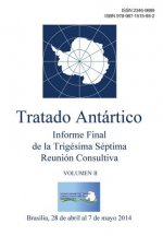 Informe Final de la Trigésima Séptima Reunión Consultiva del Tratado Antártico - Volumen II