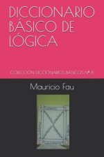 Diccionario Básico de Lógica: Colección Diccionarios Básicos N° 8