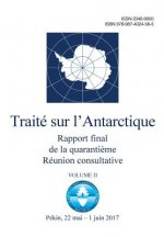 Rapport final de la Quaranti?me Réunion consultative du Traité sur l'Antarctique - Volume II