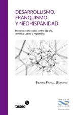 Desarrollismo, franquismo y neohispanidad: Historias conectadas entre Espa?a, América Latina y Argentina