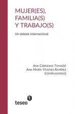 Mujer(es), Familia(s) Y Trabajo(s)