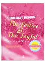 Holiday Design: The Festive & the Joyful