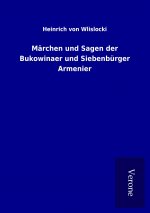Märchen und Sagen der Bukowinaer und Siebenbürger Armenier