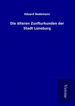 Die älteren Zunfturkunden der Stadt Lüneburg