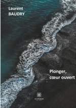 Plonger, coeur ouvert