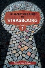 Secret des rues de Strasbourg - TOME 1
